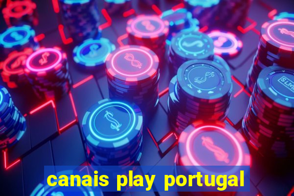 canais play portugal